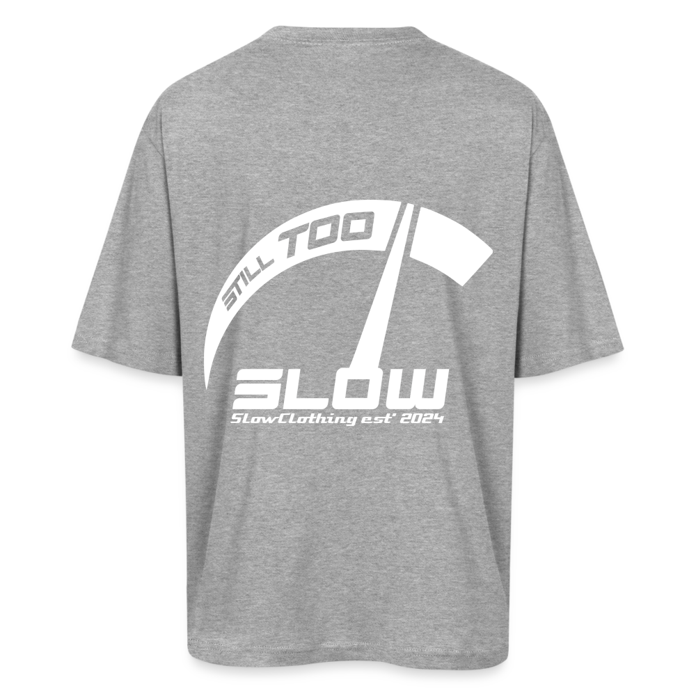 Oversized T-Shirt - "Still Too Slow" - heather grey